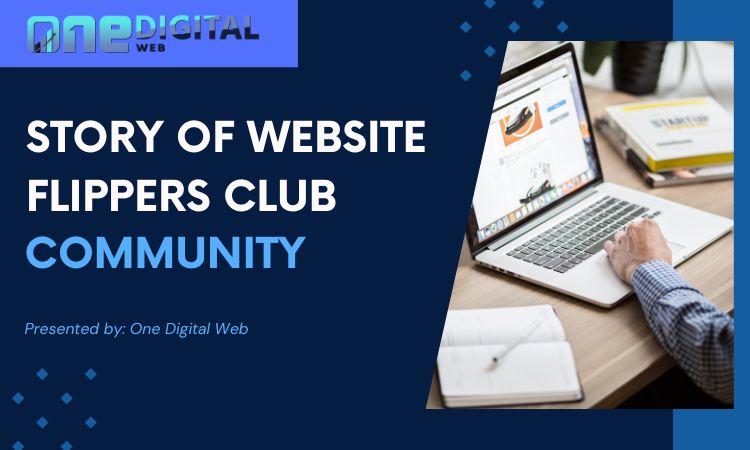 Story of Website Flippers Club Community: Where Dreams Find Success!